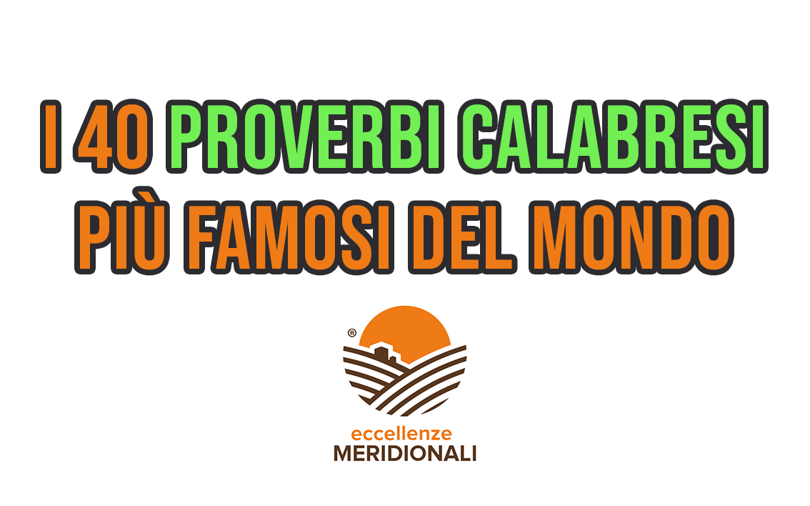 I 40 Proverbi Calabresi Piu Divertenti E Famosi Nel Mondo